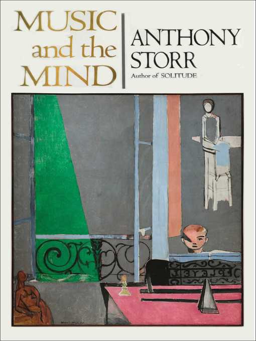 Title details for Music and the Mind by Anthony Storr - Wait list